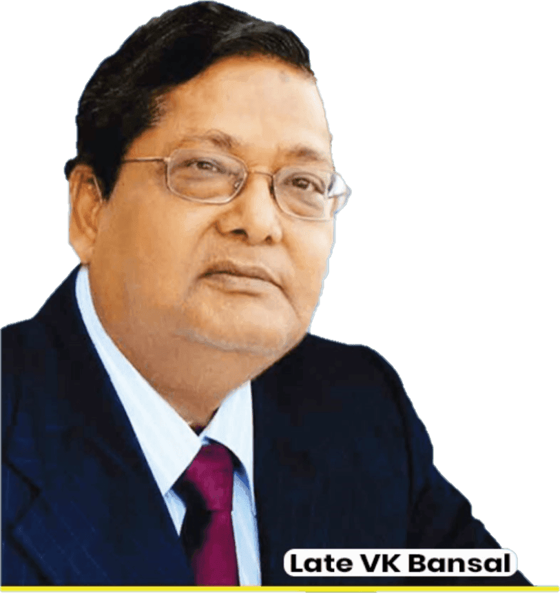 Late Shri V.K. Bansal — Founder